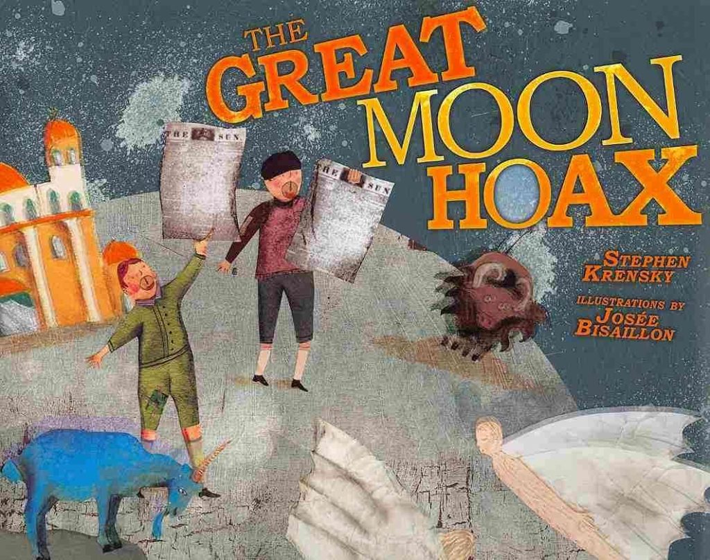 The Great Moon Hoax Krensky, Stephen and Bisaillon, Josee