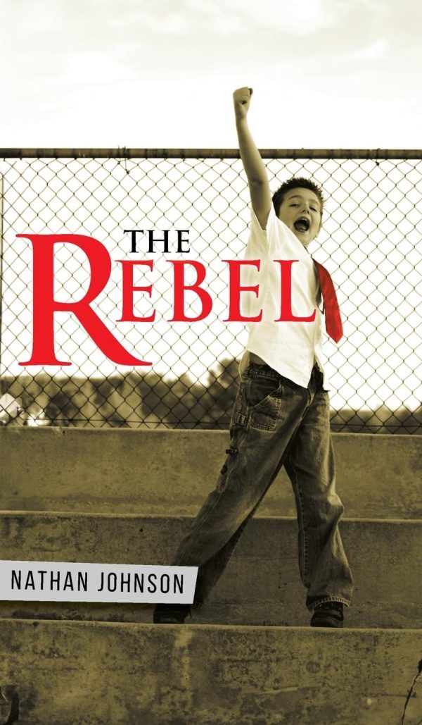 The Rebel [Hardcover] Nathan Johnson