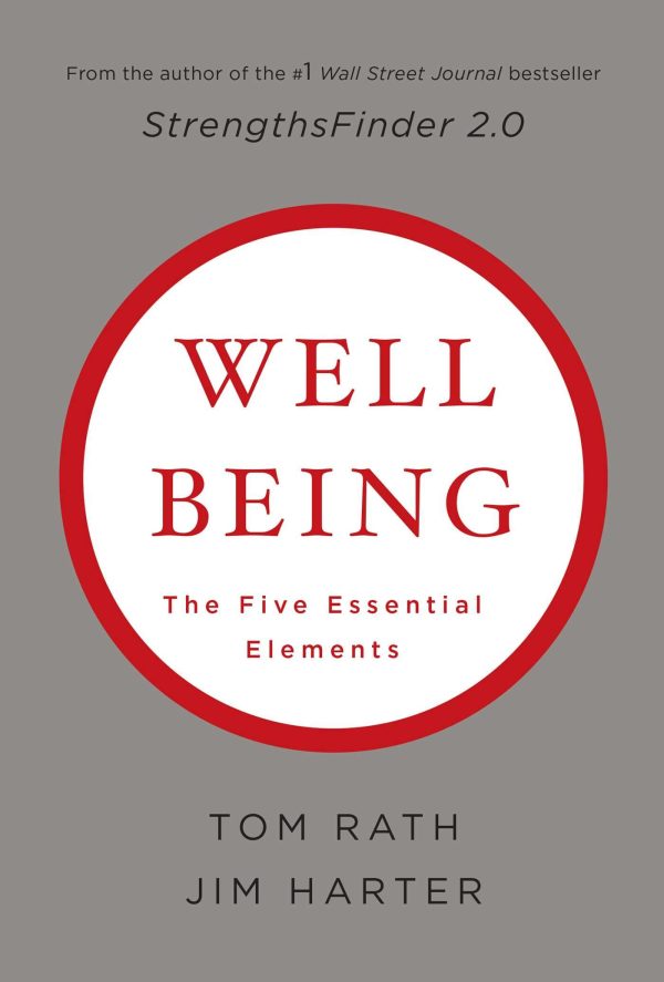 Wellbeing: The Five Essential Elements [Hardcover] Rath, Tom and Harter, Jim