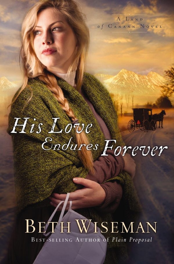 His Love Endures Forever (Land of Canaan, 3) [Paperback] Wiseman, Beth