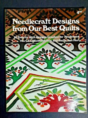 Needlecraft designs from our best quilts: 20 favorite quilt designs graphed for needlework Mary Elizabeth Johnson and Zuelia Ann Hurt