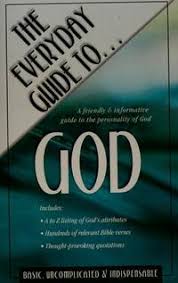 The Everyday Guide to God: A Friendly & Informative Guide to the Personality of God [Paperback] Wong, Amy Ng