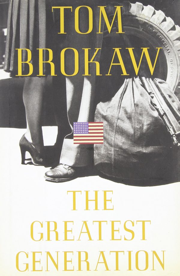 The Greatest Generation Brokaw, Tom