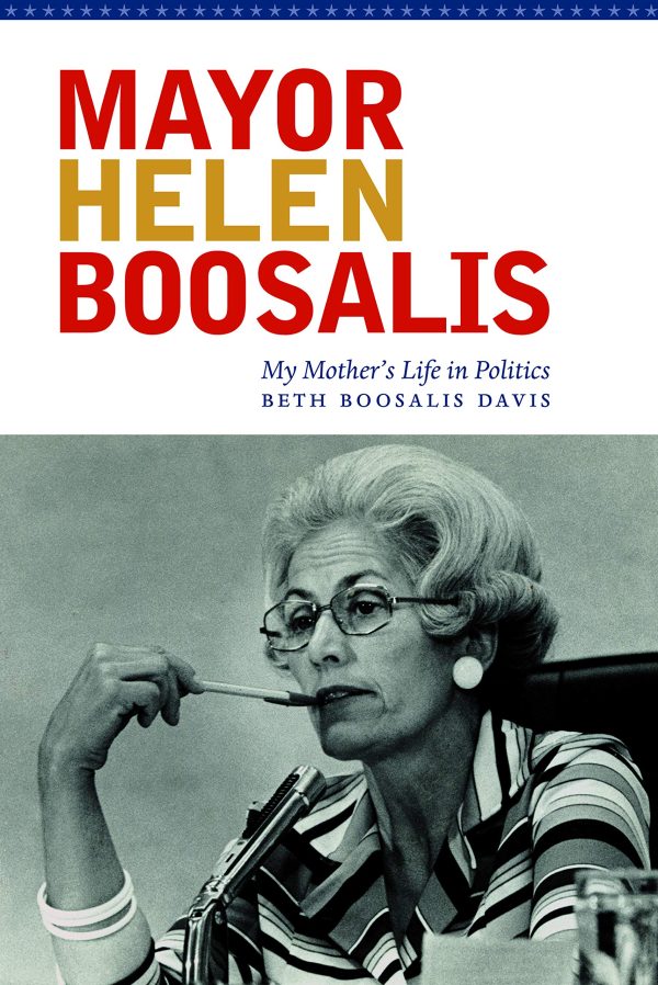 Mayor Helen Boosalis: My Mother's Life in Politics [Hardcover] Davis, Beth Boosalis