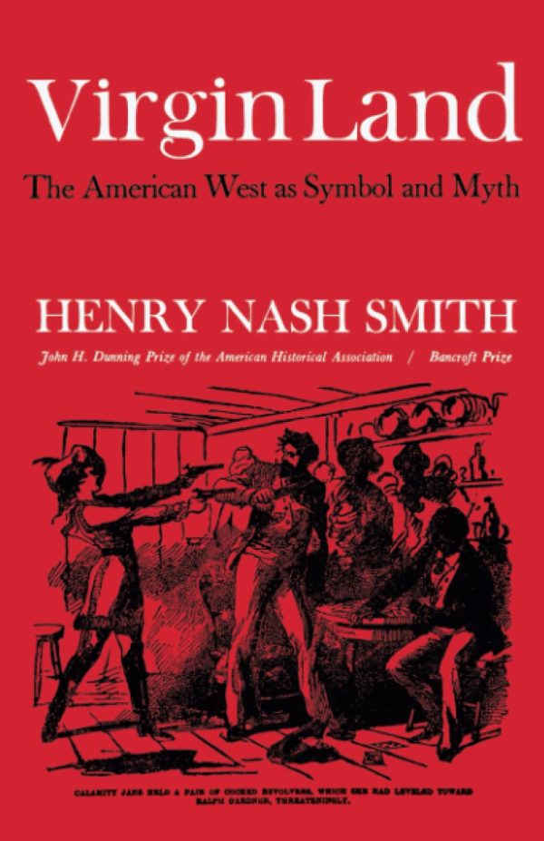 Virgin Land: The American West as Symbol and Myth (Harvard Paperback, HP 21) [Paperback] Smith, Henry Nash