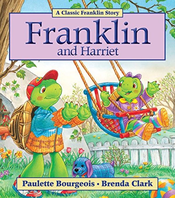 Franklin and Harriet [Paperback] Bourgeois, Paulette and Clark, Brenda