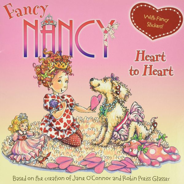 Fancy Nancy: Heart to Heart [Paperback] O'Connor, Jane and Glasser, Robin Preiss