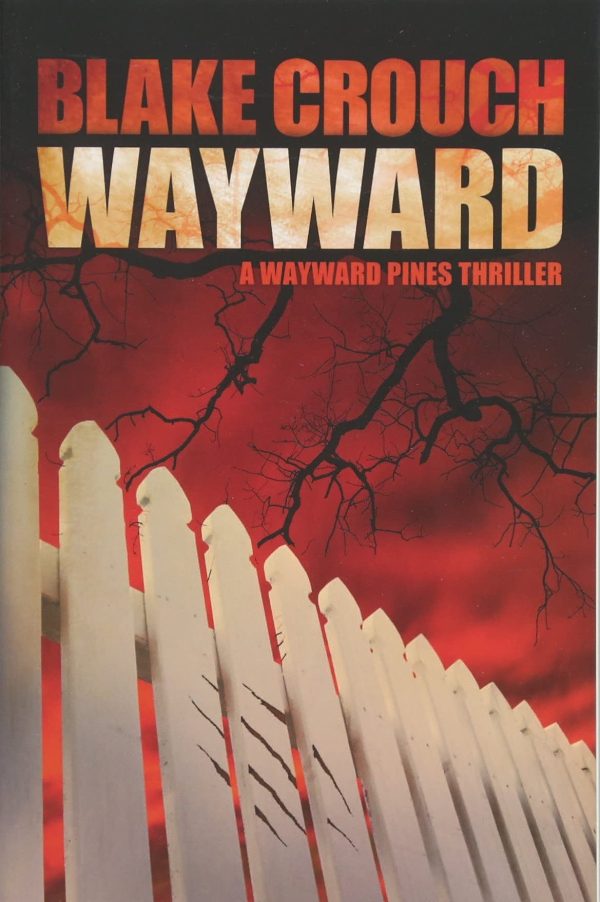 Wayward (Wayward Pines, 2) Crouch, Blake