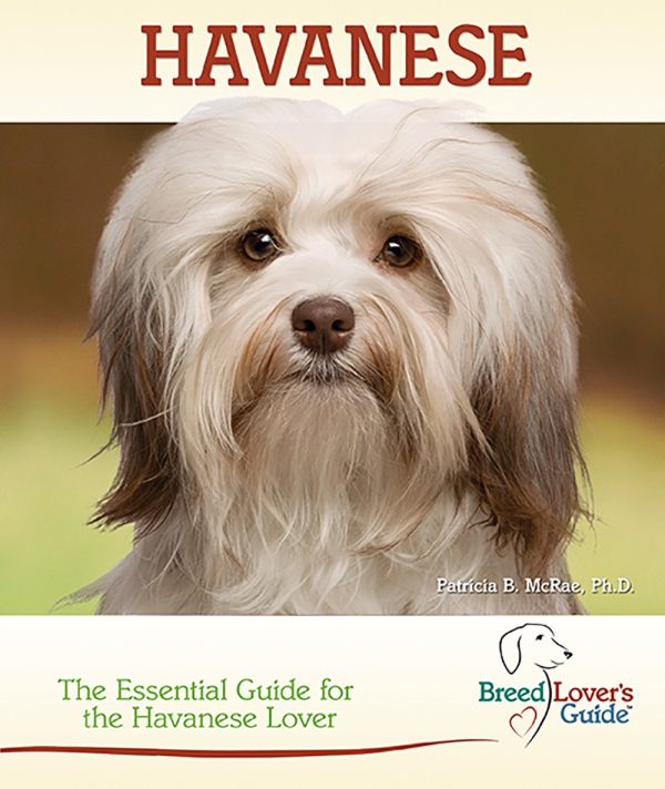 Havanese: A Practical Guide for the Havanese Lover (Breed Lover's Guide) Mcrae, Patricia