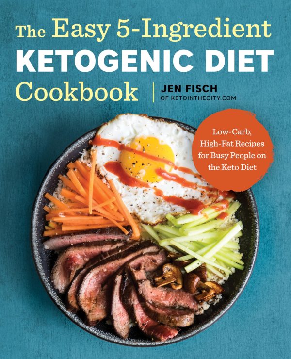 The Easy 5-Ingredient Ketogenic Diet Cookbook: Low-Carb, High-Fat Recipes for Busy People on the Keto Diet [Paperback] Fisch, Jen