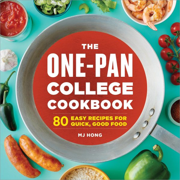 The One-Pan College Cookbook: 80 Easy Recipes for Quick, Good Food [Paperback] Hong, MJ