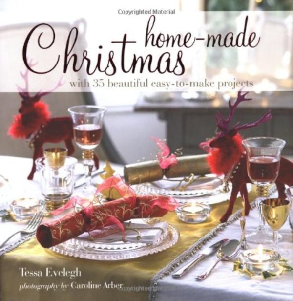 Home-Made Christmas: With 35 Beautiful Easy-to-make Projects Evelegh, Tessa and Arber, Caroline