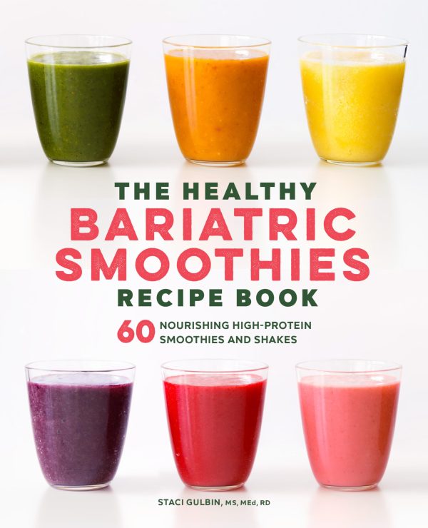 The Healthy Bariatric Smoothies Recipe Book: 60 Nourishing High-Protein Smoothies and Shakes [Paperback] Gulbin MS MEd RD, Staci