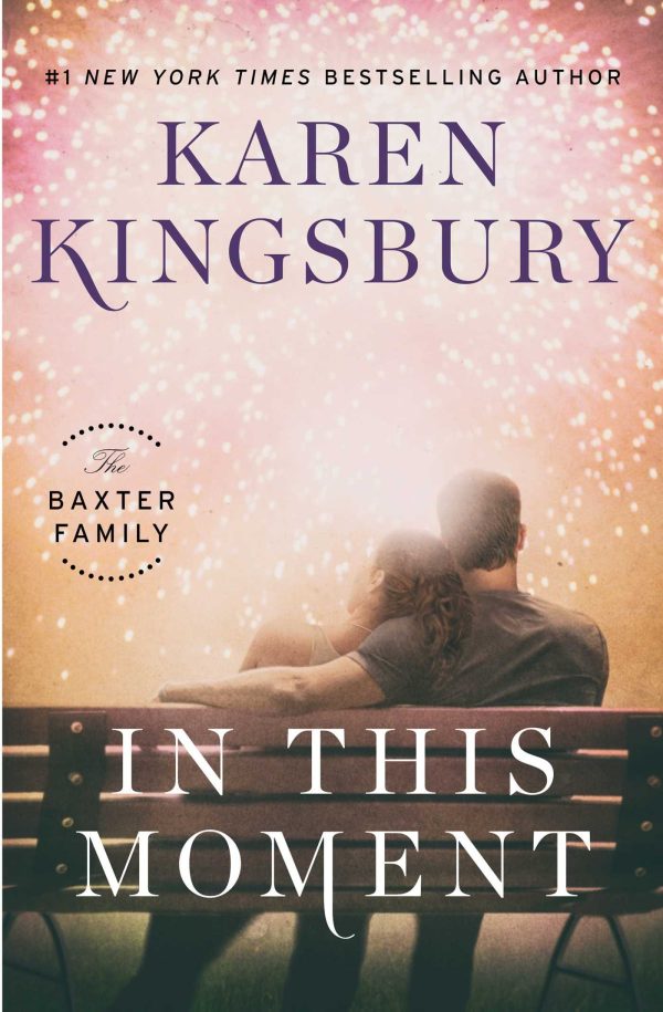 In This Moment: A Novel Kingsbury, Karen