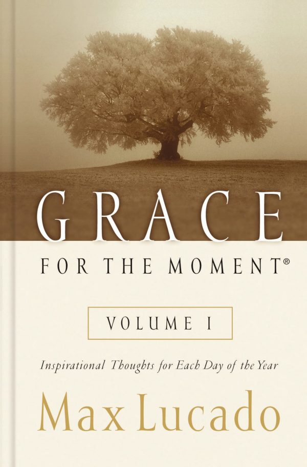 Grace for the Moment: Inspirational Thoughts for Each Day of the Year [Hardcover] Lucado, Max