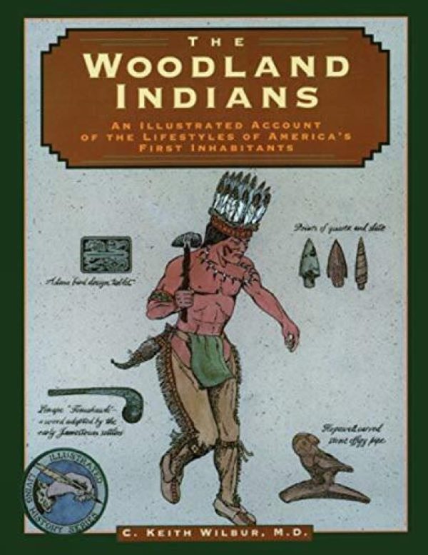 Woodland Indians (Illustrated Living History Series) [Paperback] Wilbur, C. Keith