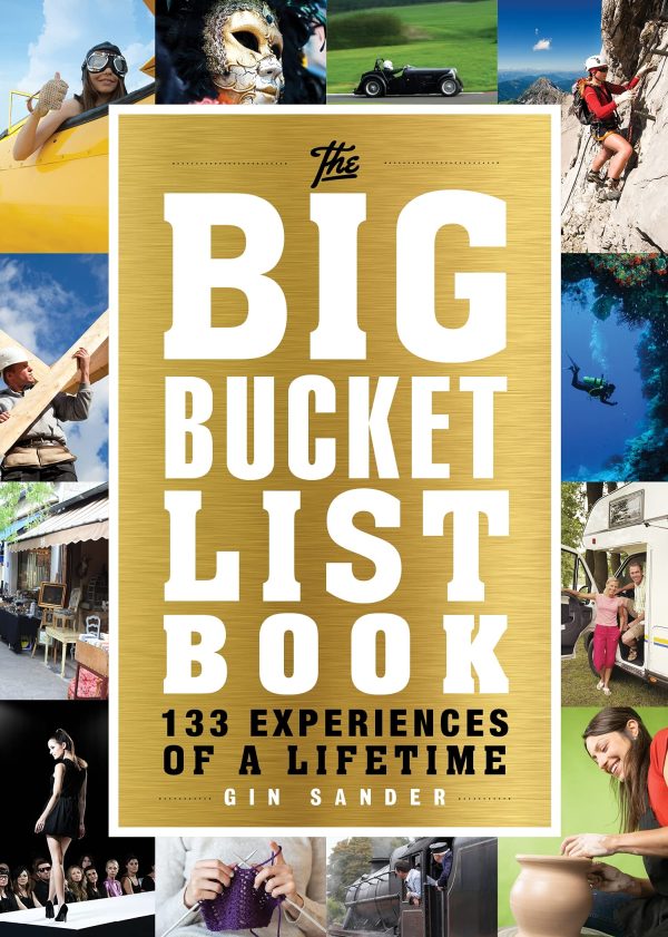 The Big Bucket List Book: 133 Experiences of a Lifetime [Paperback] Sander, Gin