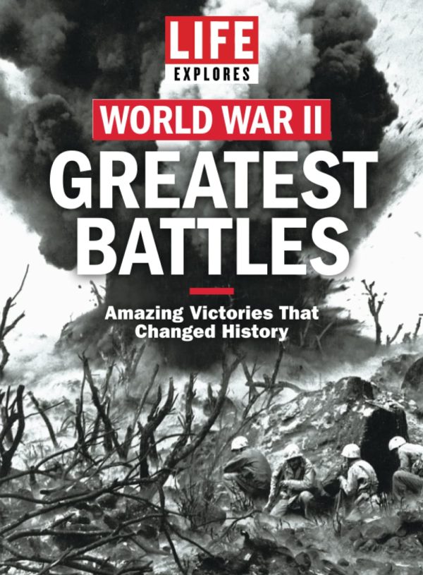 LIFE Explores World War II: Greatest Battles [Paperback] The Editors of LIFE