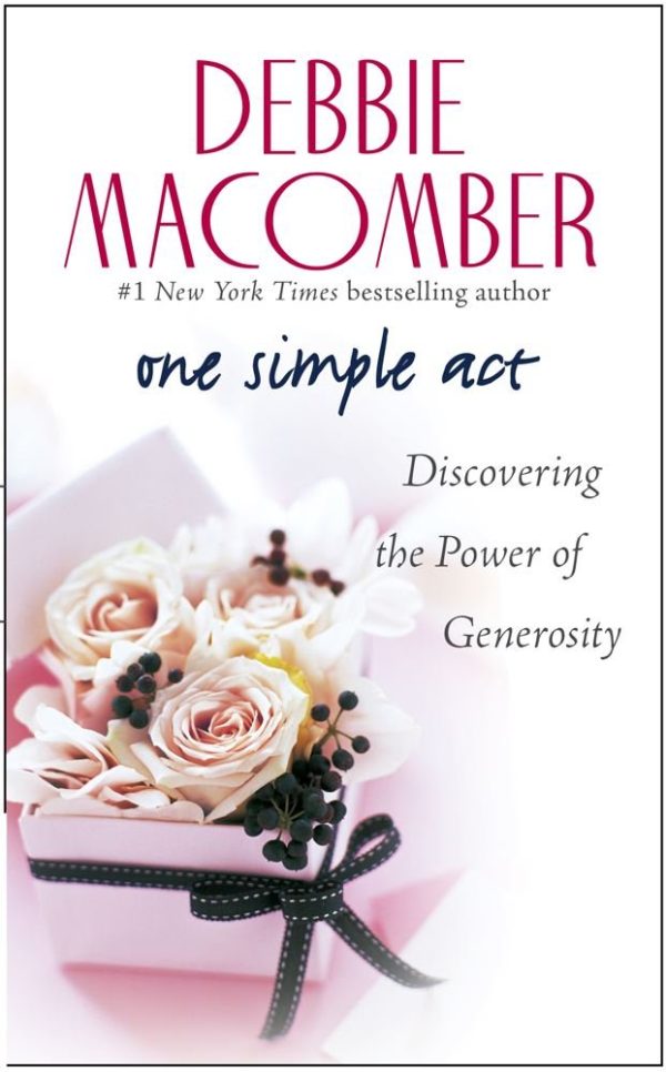 One Simple Act: Discovering the Power of Generosity Macomber, Debbie