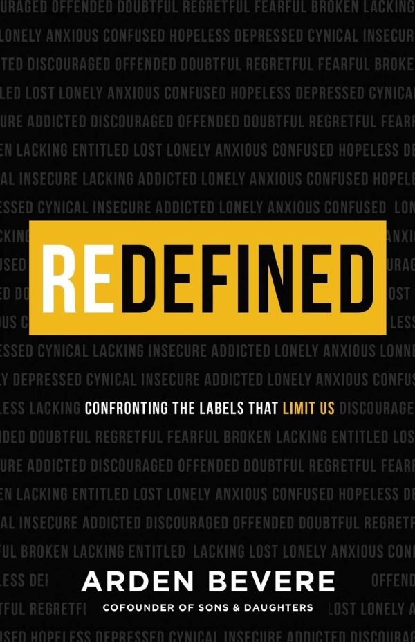 Redefined: Confronting the Labels That Limit Us [Paperback] Arden Bevere