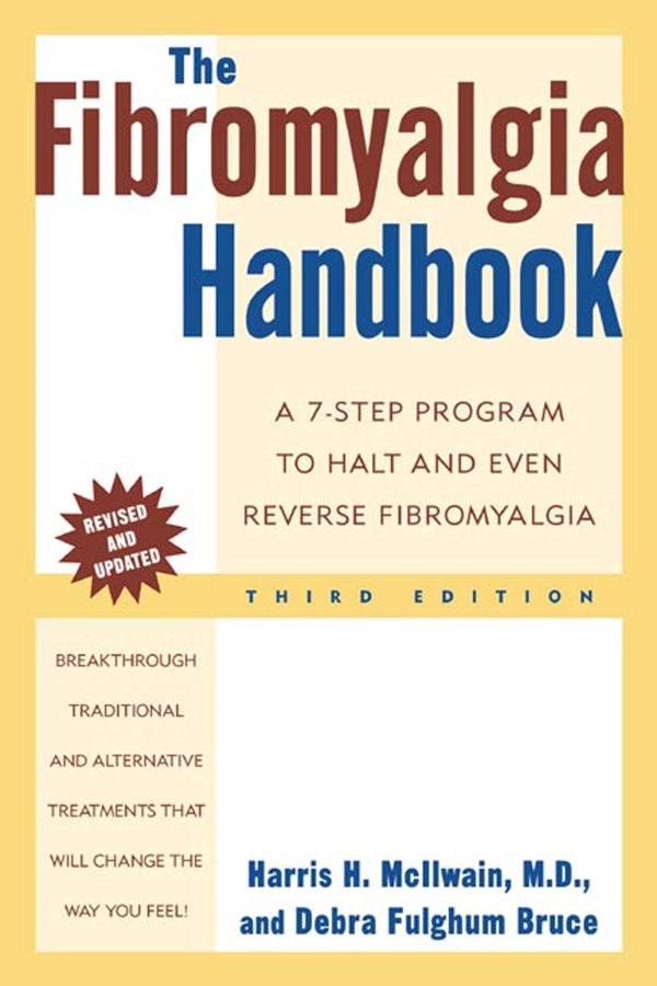 The Fibromyalgia Handbook: A 7-Step Program to Halt and Even Reverse Fibromyalgia, 3rd Edition [Paperback] Harris H. McIlwain and Debra Fulghum