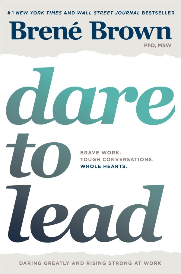 Dare to Lead: Brave Work. Tough Conversations. Whole Hearts. [Hardcover] Brown, Brené