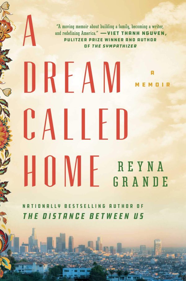 A Dream Called Home: A Memoir Grande, Reyna