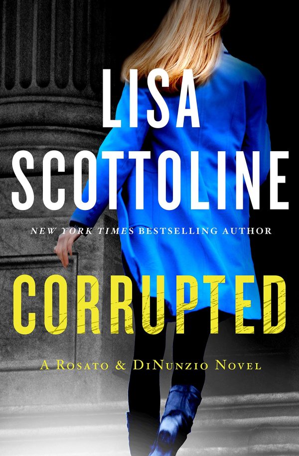 Corrupted: A Rosato & DiNunzio Novel (A Rosato & DiNunzio Novel, 3) Scottoline, Lisa