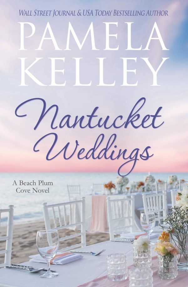 Nantucket Weddings (Nantucket Beach Plum Cove) Kelley, Pamela M.