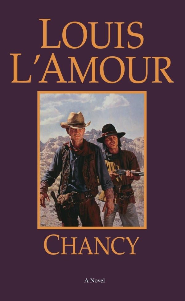 Chancy: A Novel [Mass Market Paperback] L'Amour, Louis