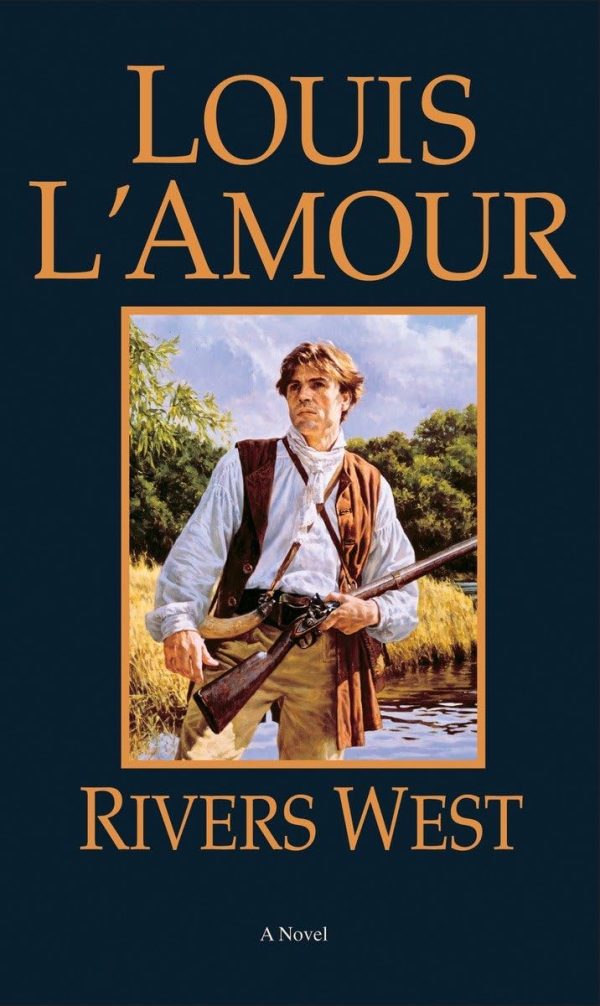 Rivers West: A Novel (Talon and Chantry) [Mass Market Paperback] L'Amour, Louis