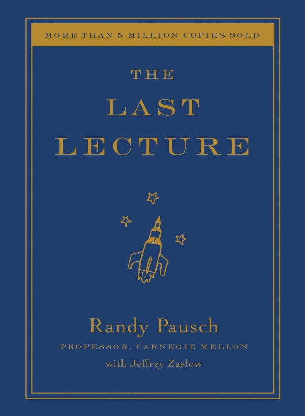 The Last Lecture [Hardcover] Pausch, Randy and Zaslow, Jeffrey