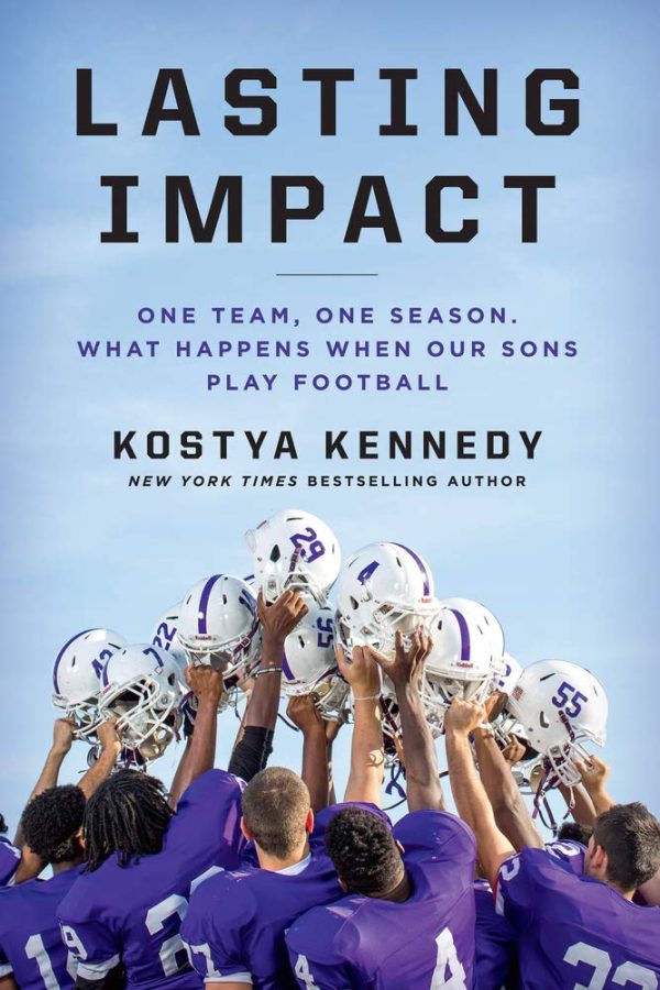 Lasting Impact: One Team, One Season. What Happens When Our Sons Play Football [Hardcover] Kennedy, Kostya