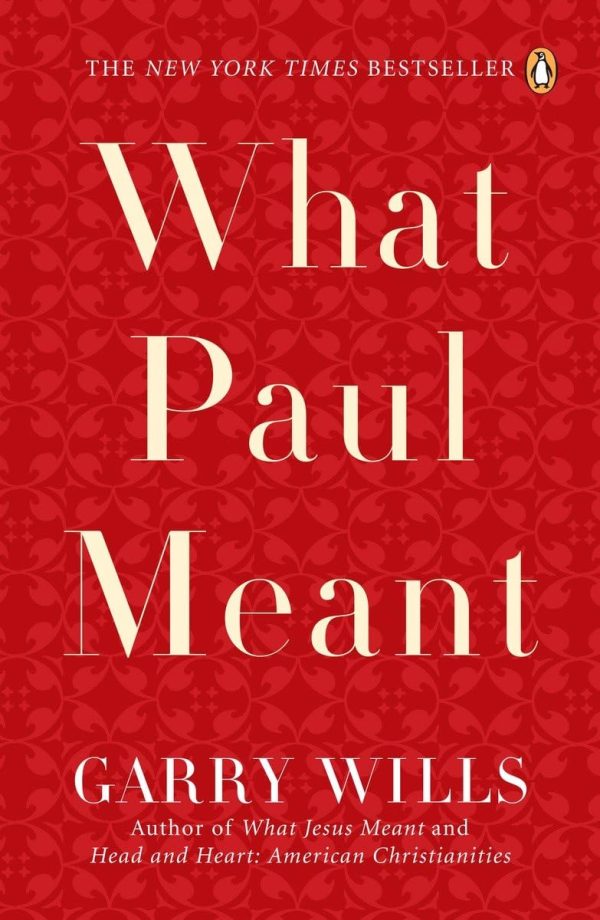 What Paul Meant [Paperback] Wills, Garry