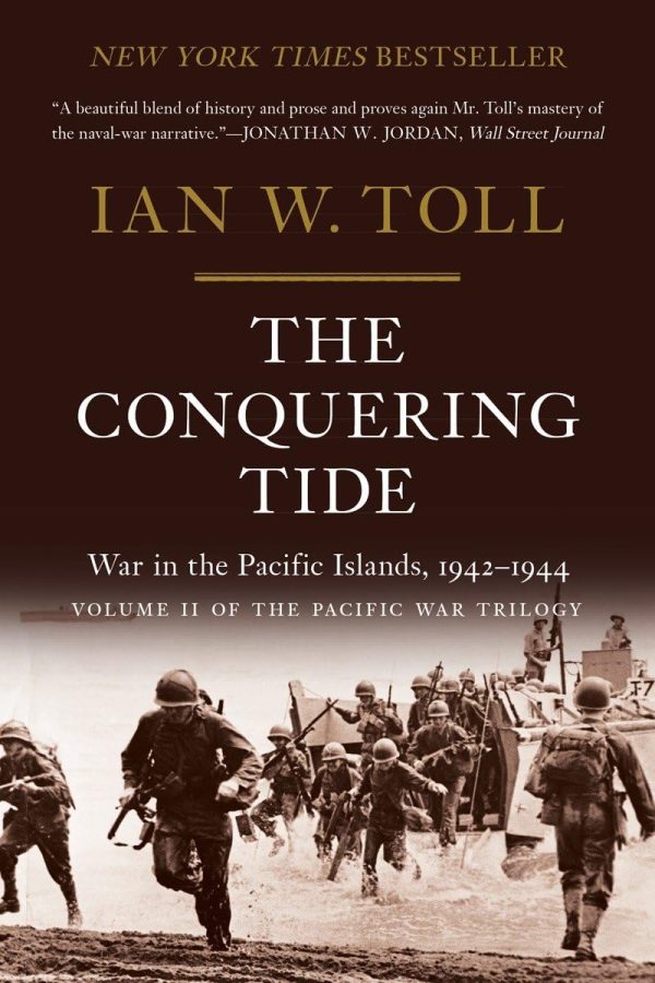 The Conquering Tide: War in the Pacific Islands, 1942–1944 (The Pacific War Trilogy, 2) [Paperback] Toll, Ian W.