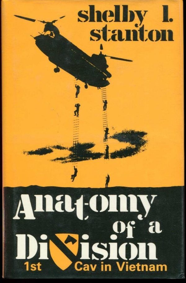 Anatomy of a Division: The 1st Cav in Vietnam Stanton, Shelby L.