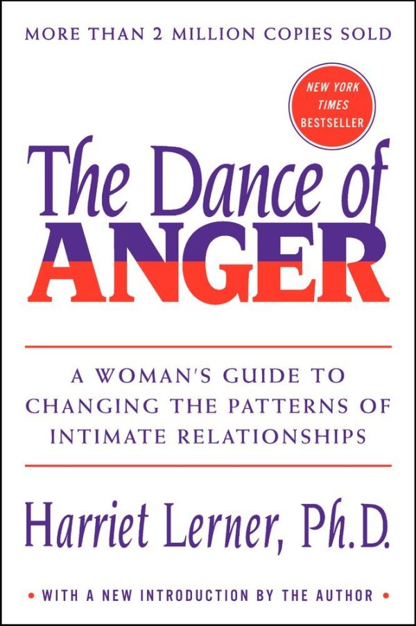 The Dance of Anger: A Woman's Guide to Changing the Patterns of Intimate Relatio