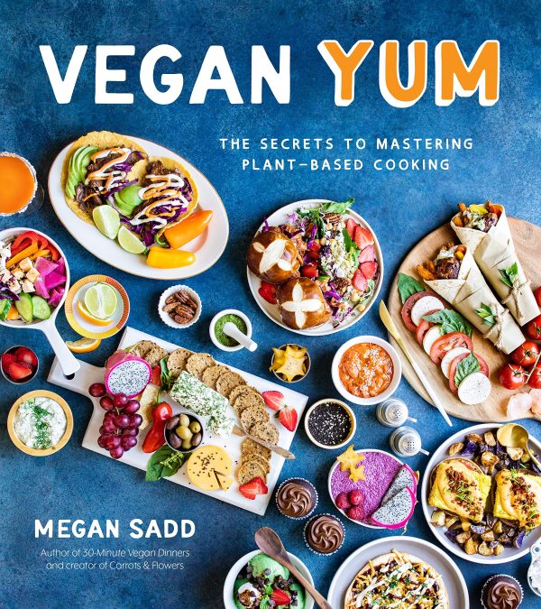 Vegan YUM: The Secrets to Mastering Plant-Based Cooking [Paperback] Sadd, Megan