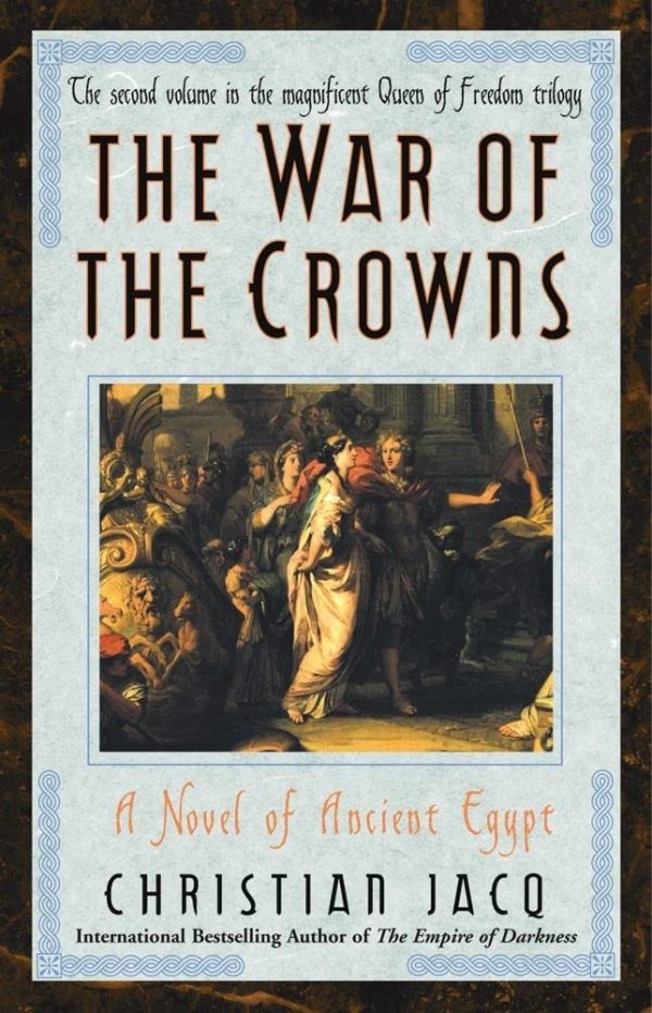 War of the Crowns: A Novel of Ancient Egypt (2) (Queen of Freedom Trilogy) [Paperback] Jacq, Christian