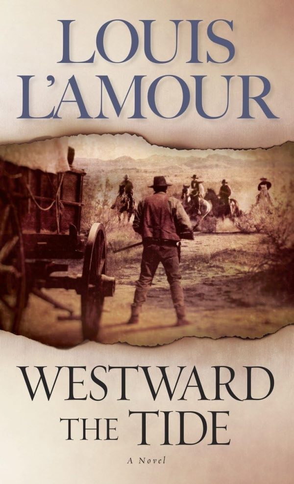 Westward the Tide: A Novel L'Amour, Louis