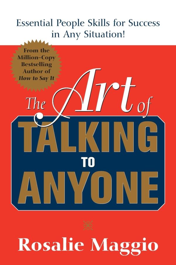 The Art of Talking to Anyone: Essential People Skills for Success in Any Situation: Essential People Skills for Success in Any Situation [Paperback] Maggio, Rosalie