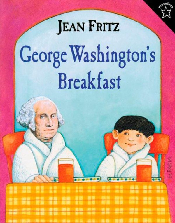 George Washington's Breakfast [Paperback] Fritz, Jean and dePaola, Tomie