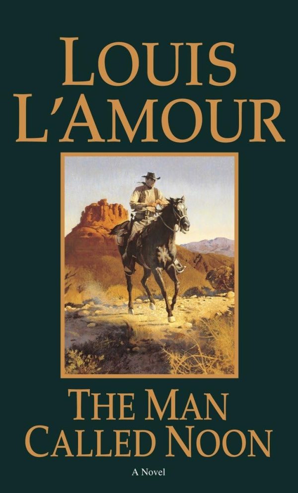 The Man Called Noon: A Novel L'Amour, Louis