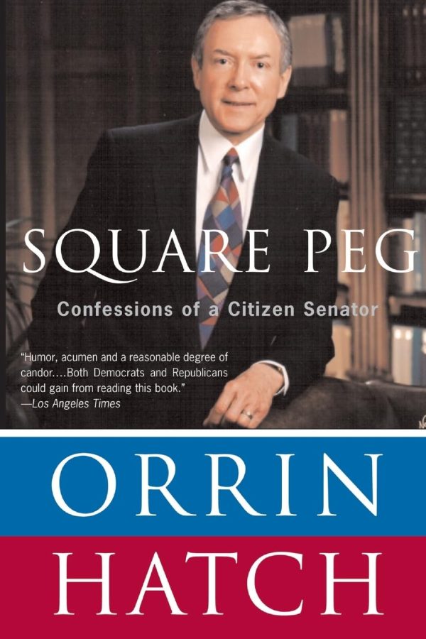 Square Peg: Confessions of a Citizen-Senator [Paperback] Hatch, Orrin