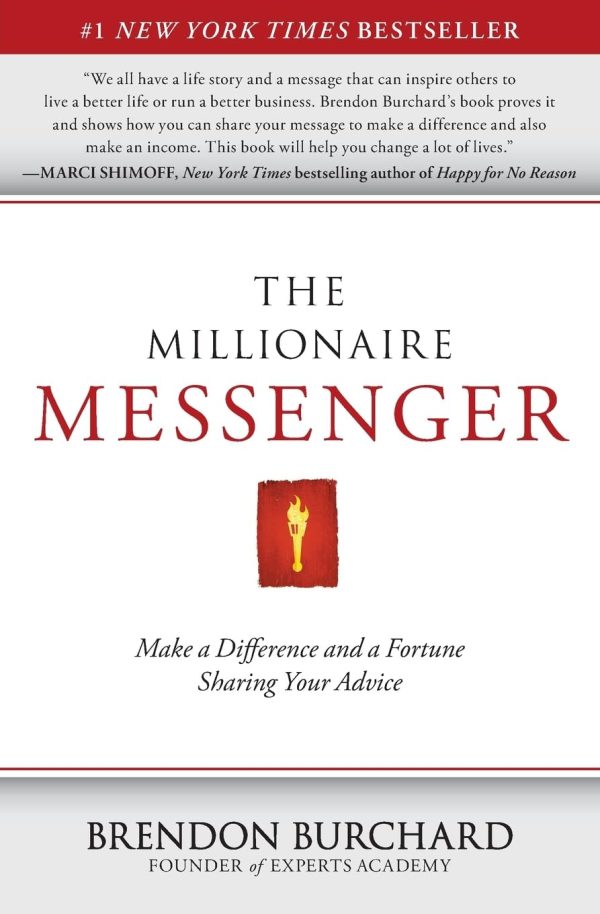 The Millionaire Messenger: Make a Difference and a Fortune Sharing Your Advice [Paperback] Burchard, Brendon