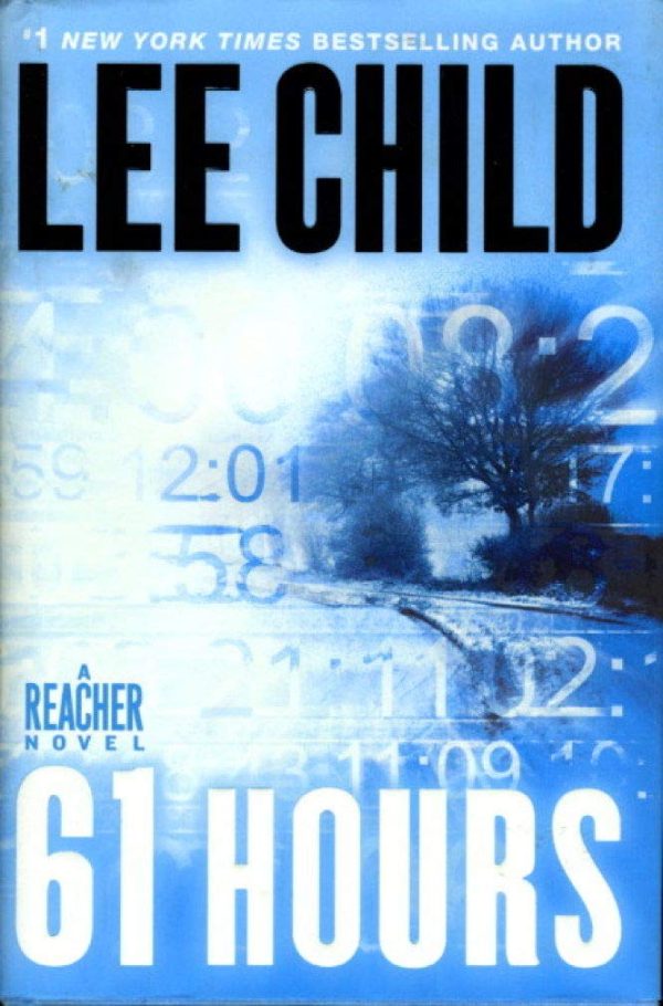 61 Hours (Jack Reacher, Book 14) Child, Lee