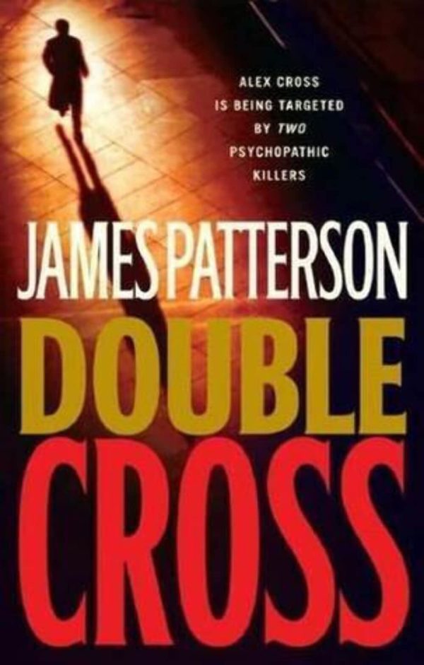 Double Cross (Alex Cross) James Patterson