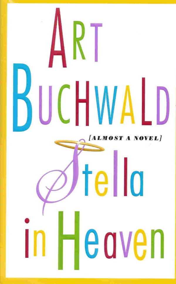 Stella in Heaven: Almost a Novel Buchwald, Art