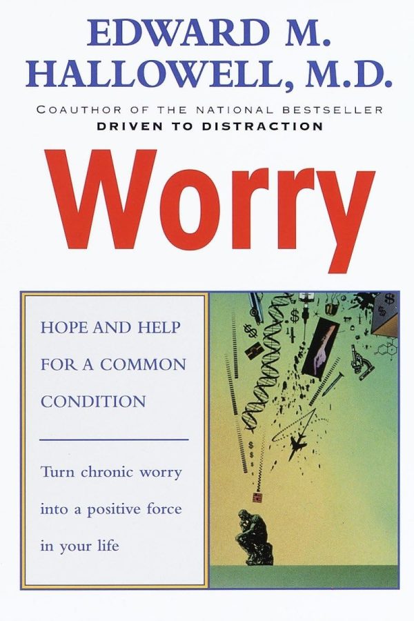 Worry: Hope and Help for a Common Condition [Paperback] Hallowell M.D., Edward M.