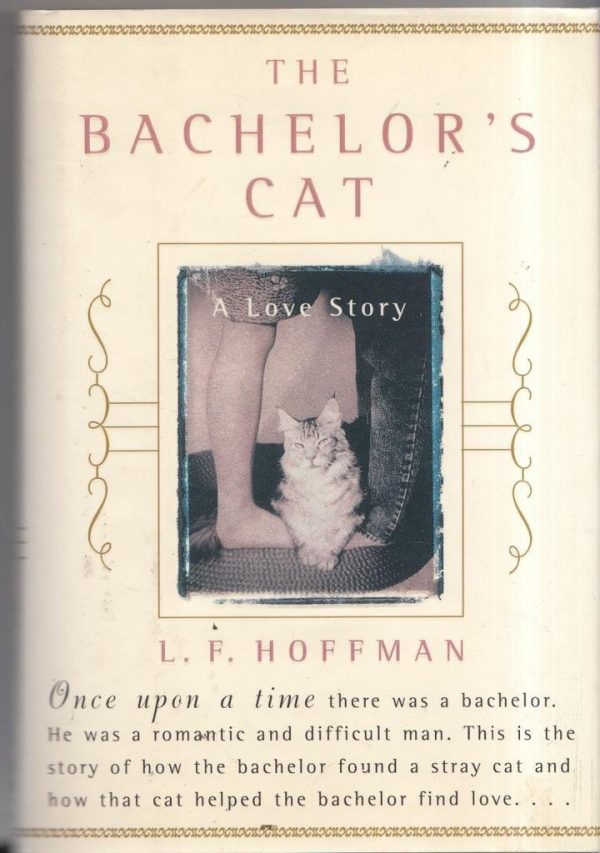 The Bachelor's Cat: A Love Story Hoffman, L. F.